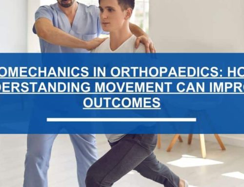 Biomechanics in Orthopaedics: How Understanding Movement Can Improve Outcomes