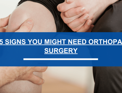 Top 5 Signs You Might Need Orthopaedic Surgery