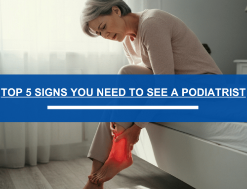 Top 5 Signs You Need to See a Podiatrist (and Not Just Tough It Out)
