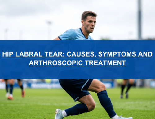 Hip Labral Tear: Causes, Symptoms and Arthroscopic Treatment