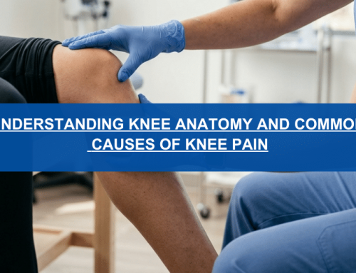 Understanding Knee Anatomy and Common Causes of Knee Pain